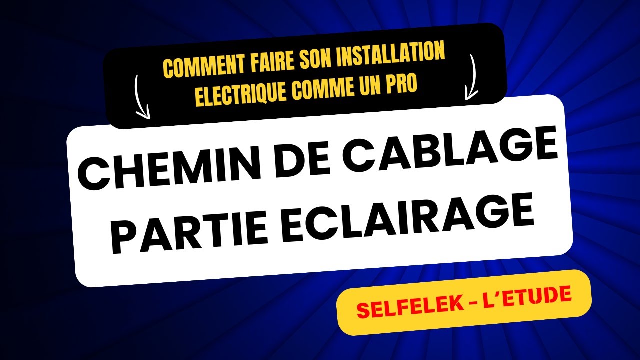 (Episode 12 sur 18) Étudier les Chemins de Câbles pour l'Éclairage - Guide SELFELEK