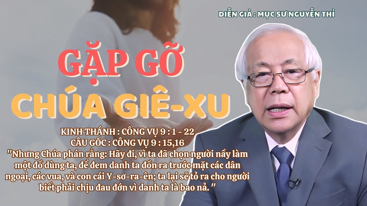 Mục sư Nguyễn Thỉ | Gặp Gỡ Chúa Giê-Xu | Bài Giảng Tin Lành #httlvn #msnguyenthi 