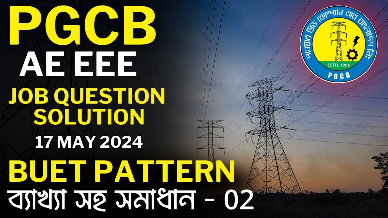 2. PGCB Assistant Engineer Question Solution || BUET 17 May 24 || Job Question Bank Solution-02
