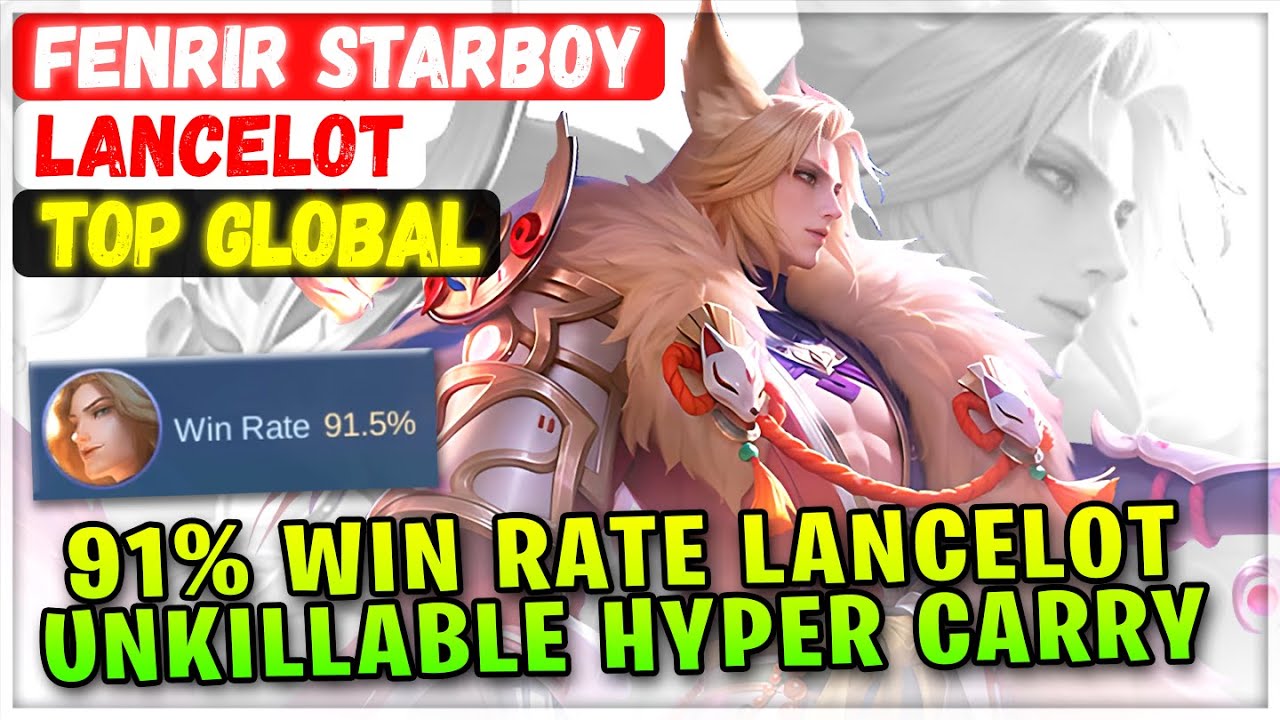 Unkillable Hyper Carry, 91% Win Rate Lancelot [ Top Global Lancelot ] FENRIR STARBOY Mobile Legends
