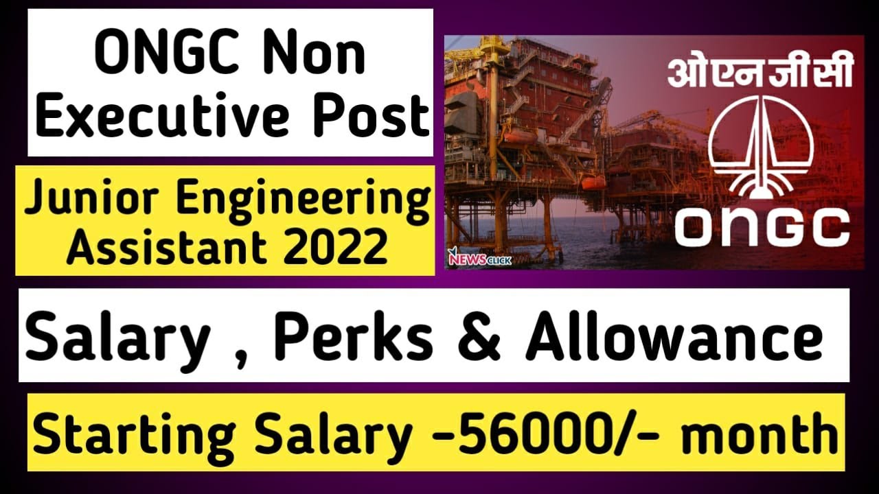 ONGC Non Executive Post | Junior Engineering Assistant 2022 | Salary & Allowances |