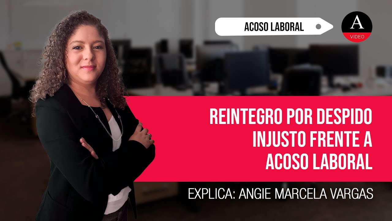 Despido injusto a un trabajador frente a situaciones de acoso laboral