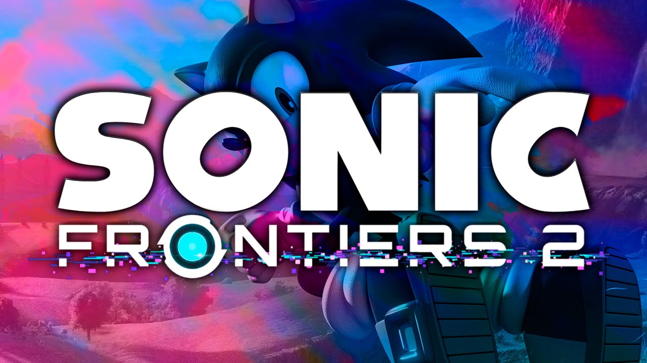 SONIC FRONTIERS 2 - MY THOUGHTS
