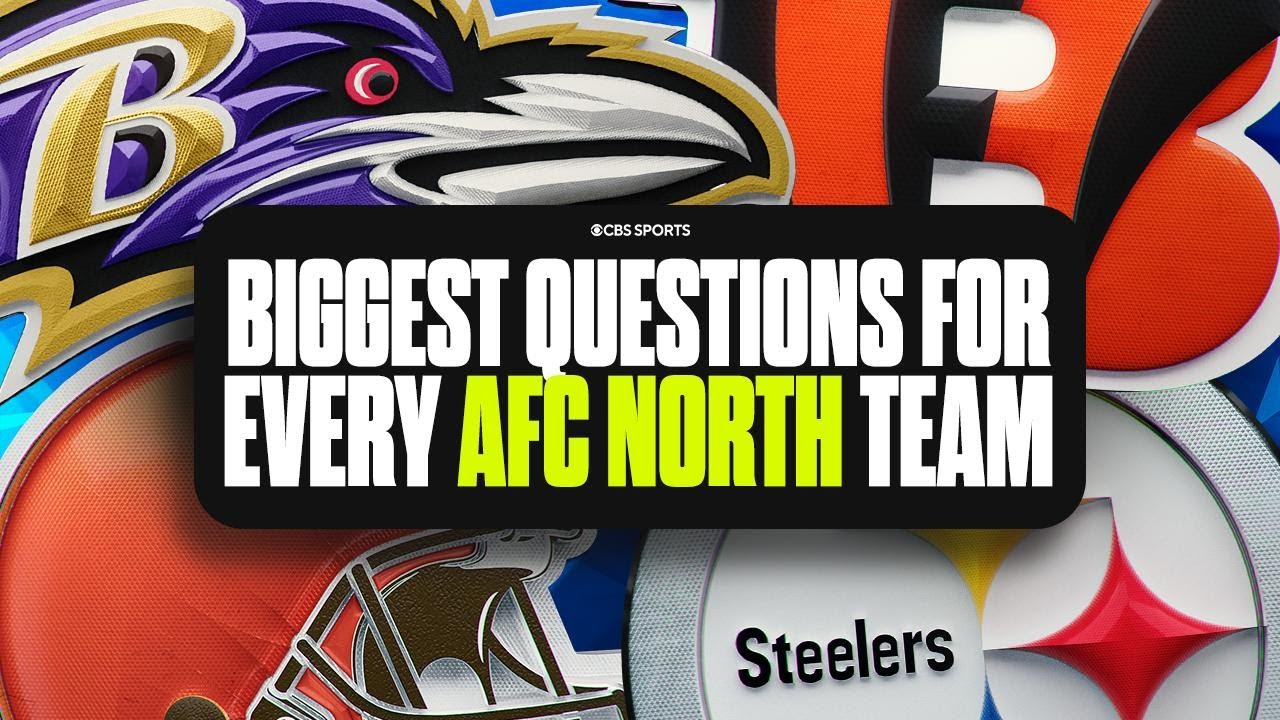 Biggest Questions for EVERY AFC North team after camp | Bengals, Ravens, Steelers, Browns