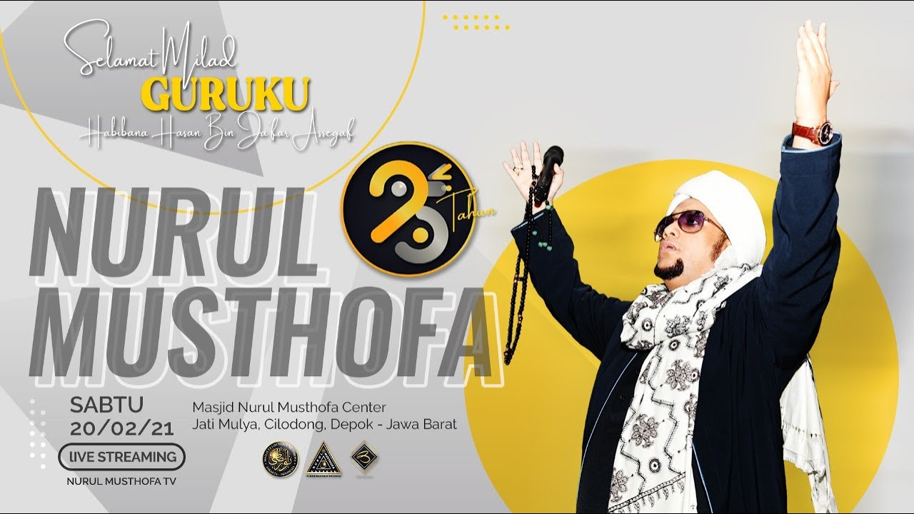 🔴 LIVE |Tasyakuran Milad Majlis Nurul Musthofa 25th |Sabtu 20 Feb 2021 |Masjid Nurul Musthofa Center
