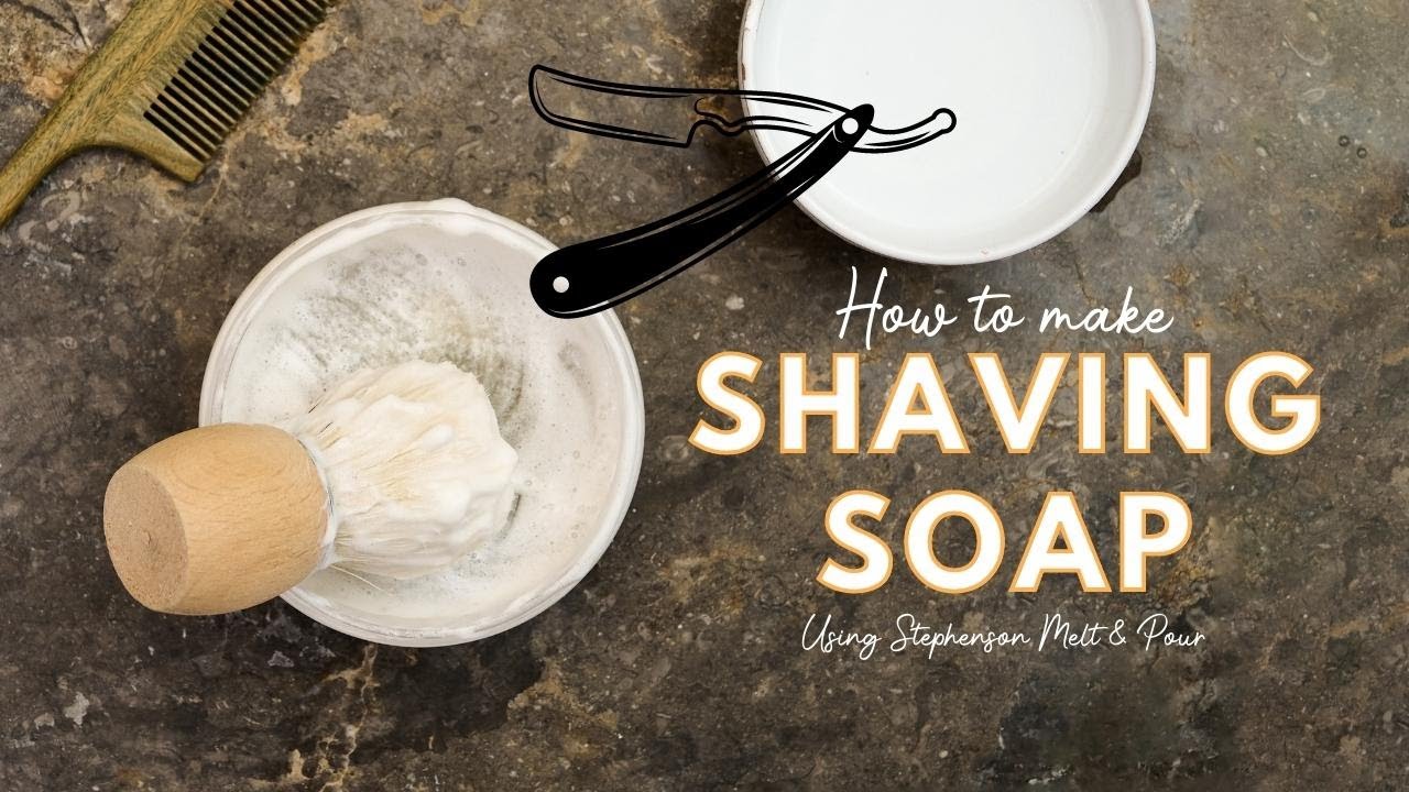 How to make Shaving Soap - Using Stephenson Melt & Pour Soap