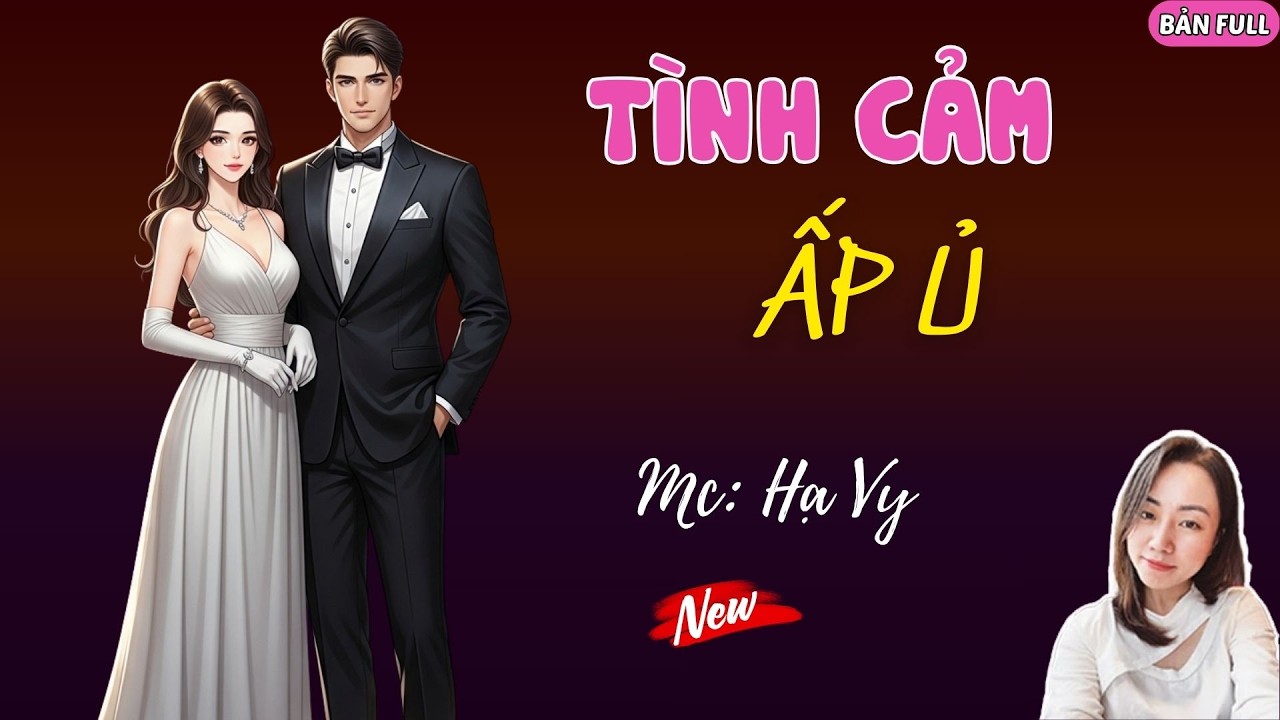 TÌNH CẢM ẤP Ủ | MC HẠ VY DIỄN ĐỌC.