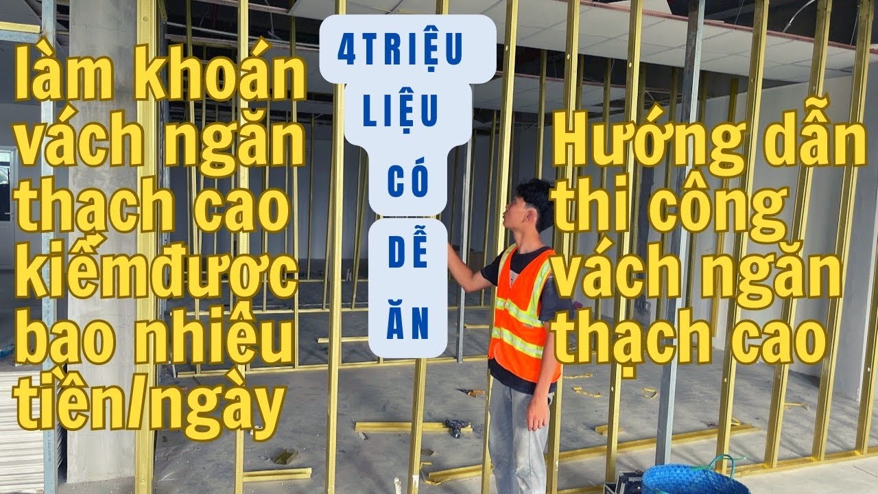 Làm khoán vách ngăn kiếm được bao nhiêu tiền trên ngày?  4triệu liệu có dễ ăn