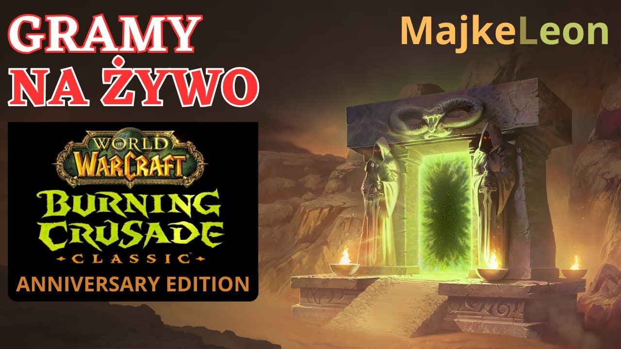 WORLD OF WARCRAFT CLASSIC LIVE PL - TBC AE - Kolejny Odcinek Level Sam Się Nie Wbije 🔴 [NA ŻYWO]