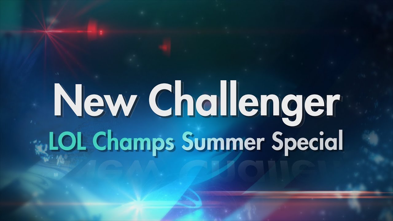 New Challenger Special(신생팀 스페셜)_LOL Champs Summer Top6_by Ongamenet