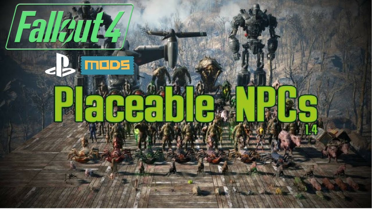 Fallout 4 PS4 MODS: 'PLACEABLE NPC'S!'