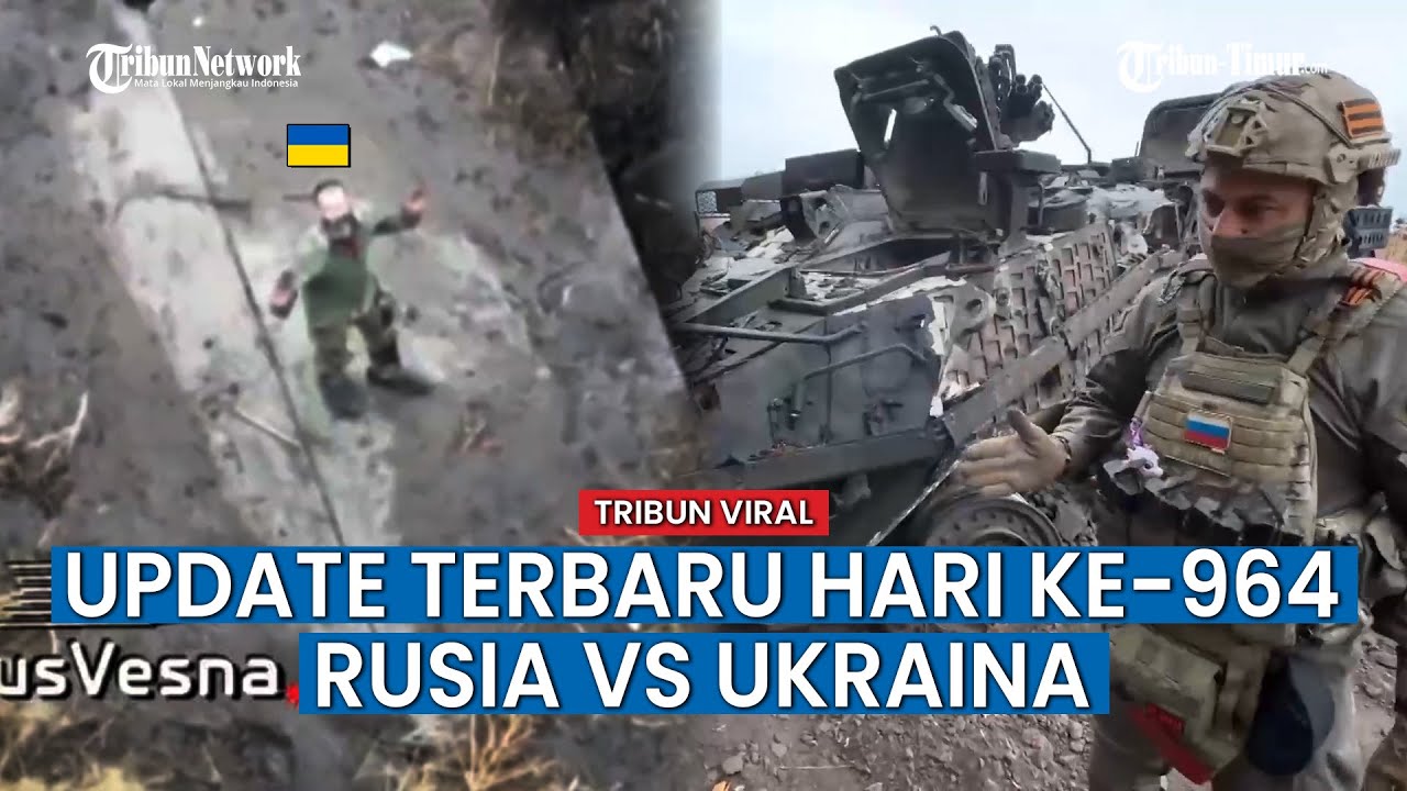 HARI KE-964 KONFLIK Rusia vs Ukraina, Pasukan Rusia Pukul Mundur Pasukan Ukraina di Perbatasan Kursk