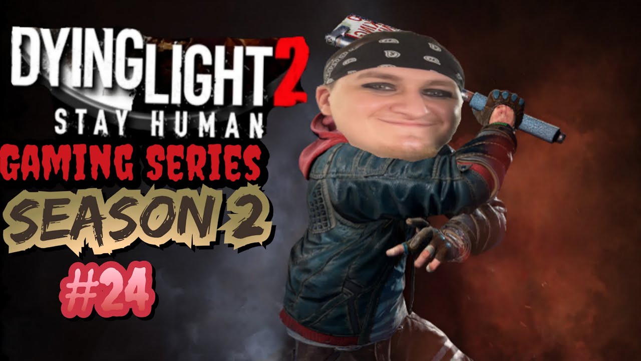 Dying Light 2 Stay Human Gaming Series SEASON 2 #24 DRIVING TO CHAMPIONSHIP GLORY 