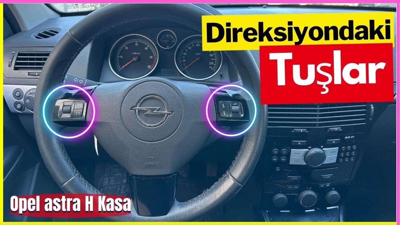 Opel Astra H Direksiyondaki tuşlar ne işe yarar? (direksiyondaki tuşların g&ouml;revleri)