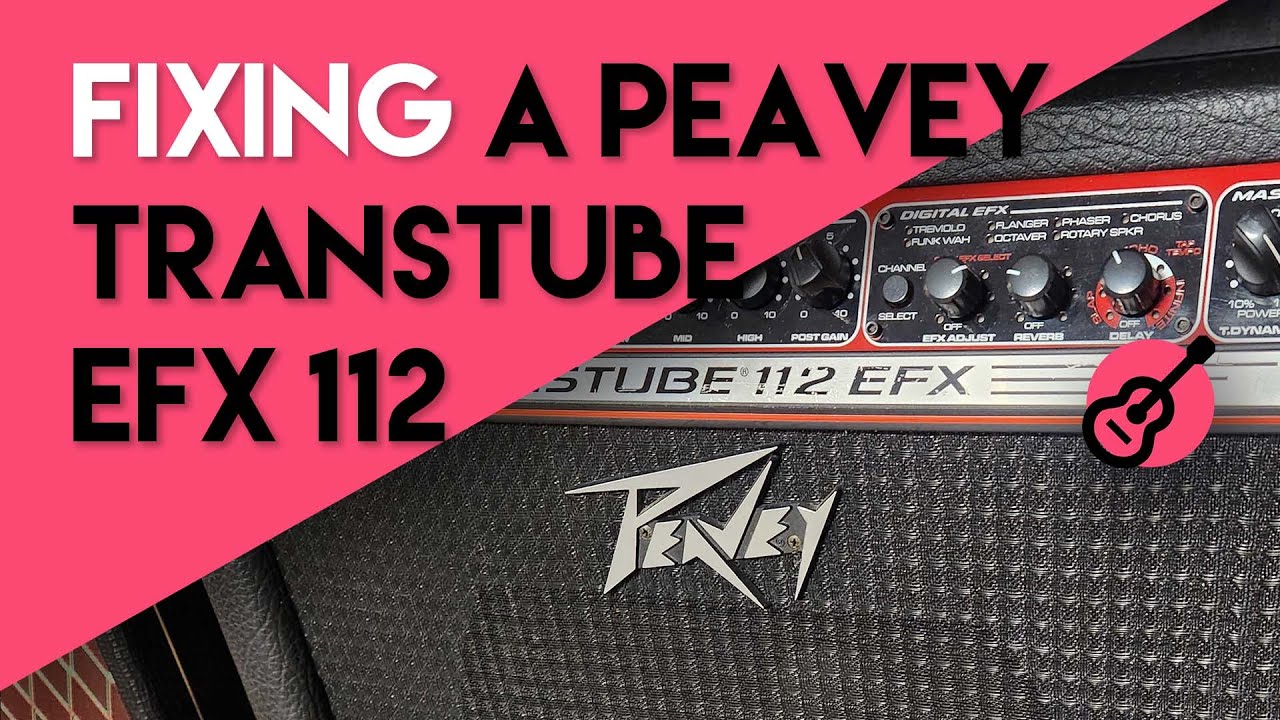 Fixing the Peavey Tanstube 112 EFX Guitar Amp