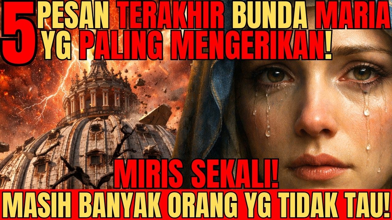 UMAT KATOLIK WAJIB TONTON❗️5 PESAN BUNDA MARIA YG PALING MENGERIKAN❗️
