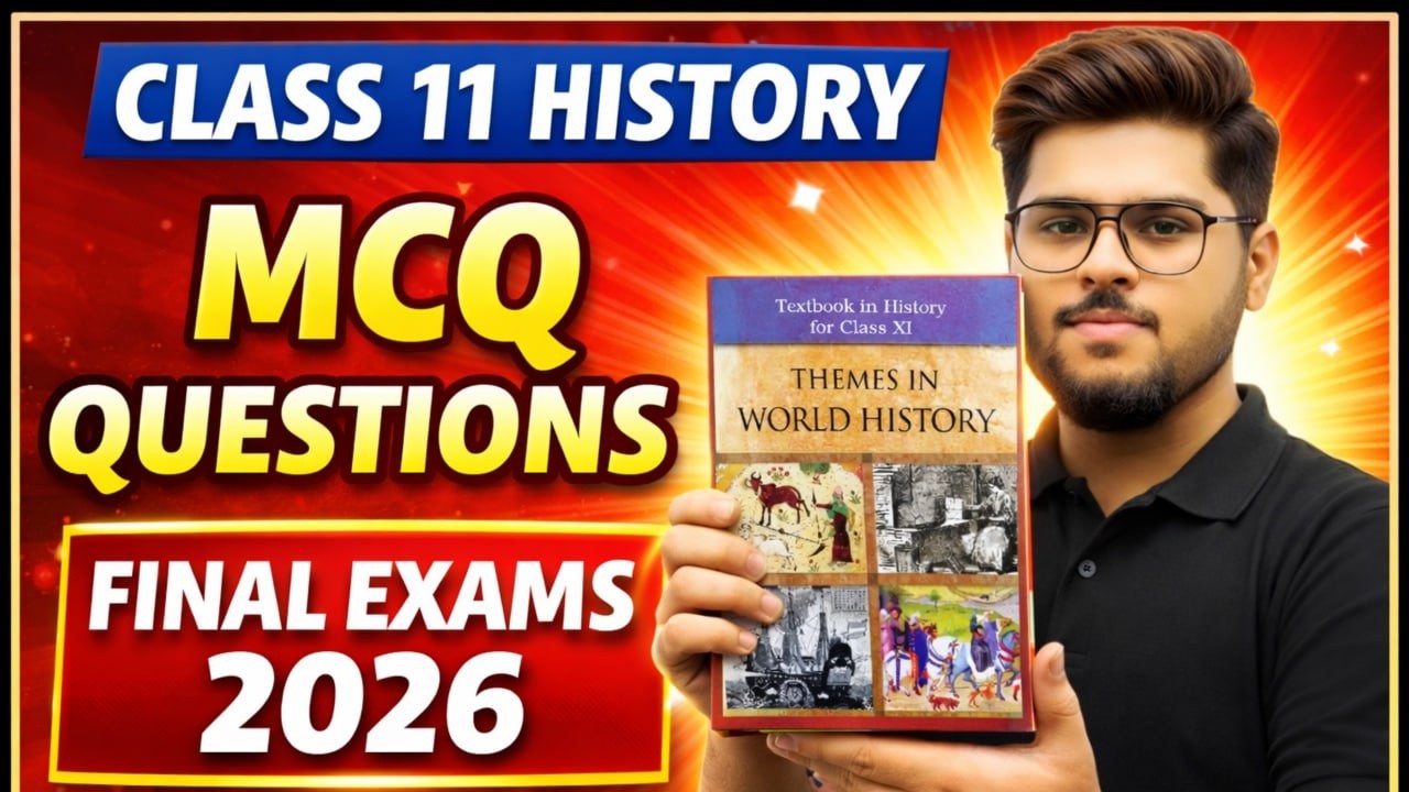 Class 11 History Most Important MCQ Questions | Final Exam 2026 Preparation