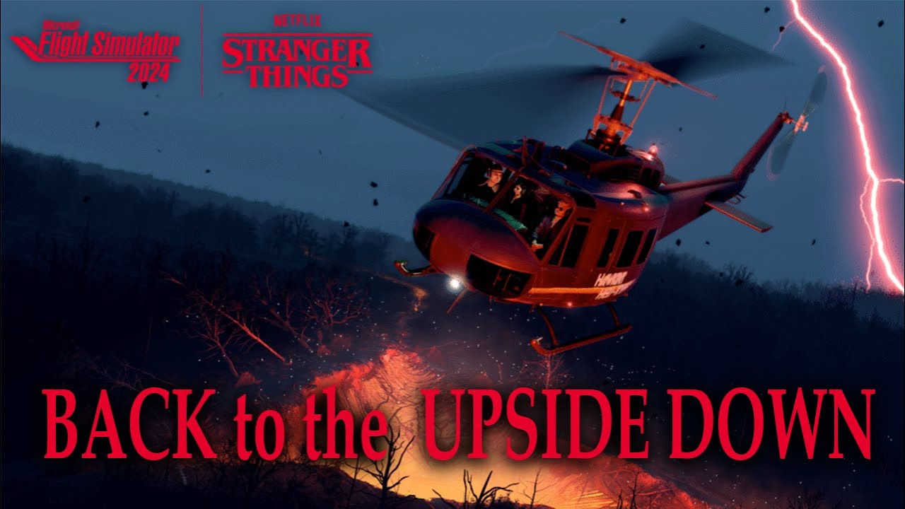 Returning to the Upside Down in Microsoft Flight Simulator 2024!