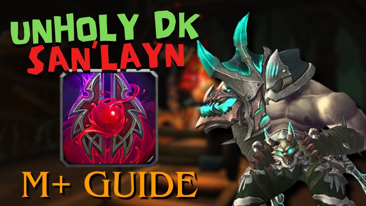 San'Layn Unholy DK Mythic+ Guide & Walkthrough / DARKFLAME CLEFT +15