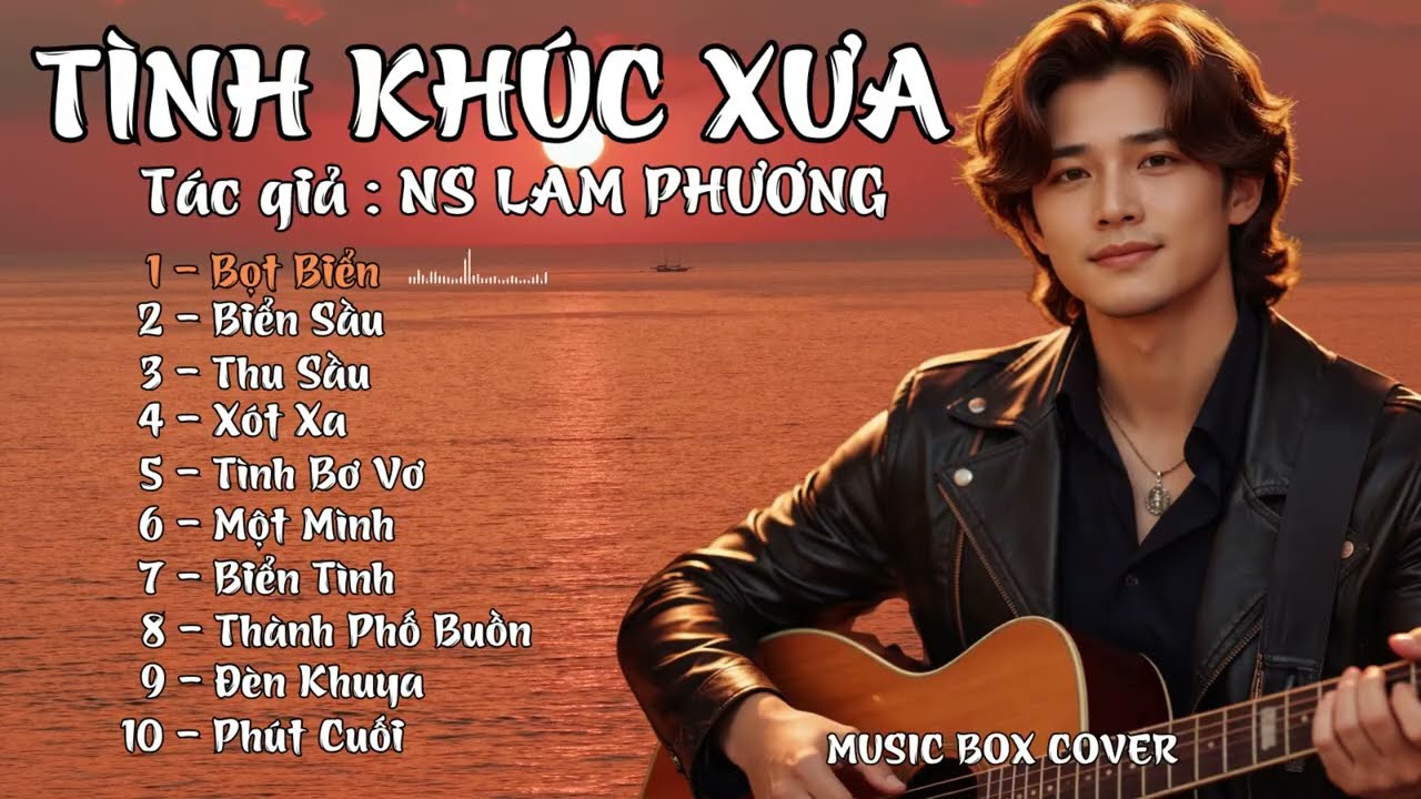 TÌNH KHÚC XƯA - Tác giả : NS LAM PHƯƠNG - Cover : MUSIC BOX COVER