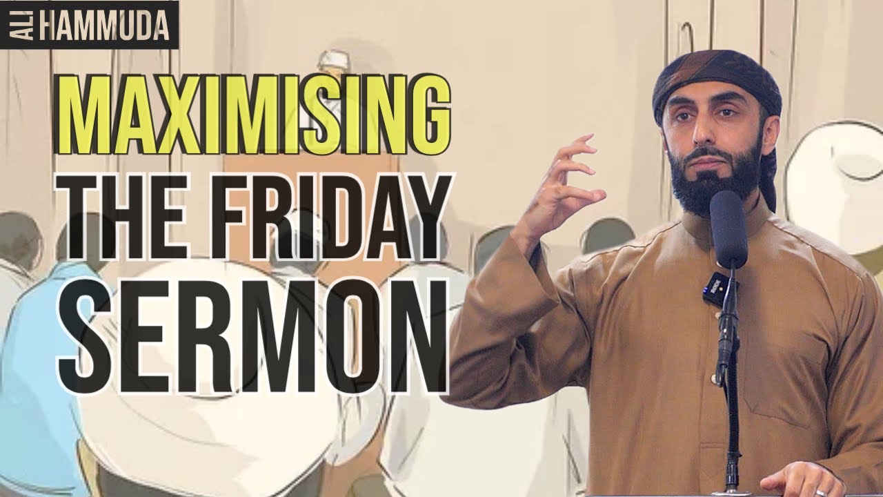 How to make the most of the Friday sermon | Ali Hammuda