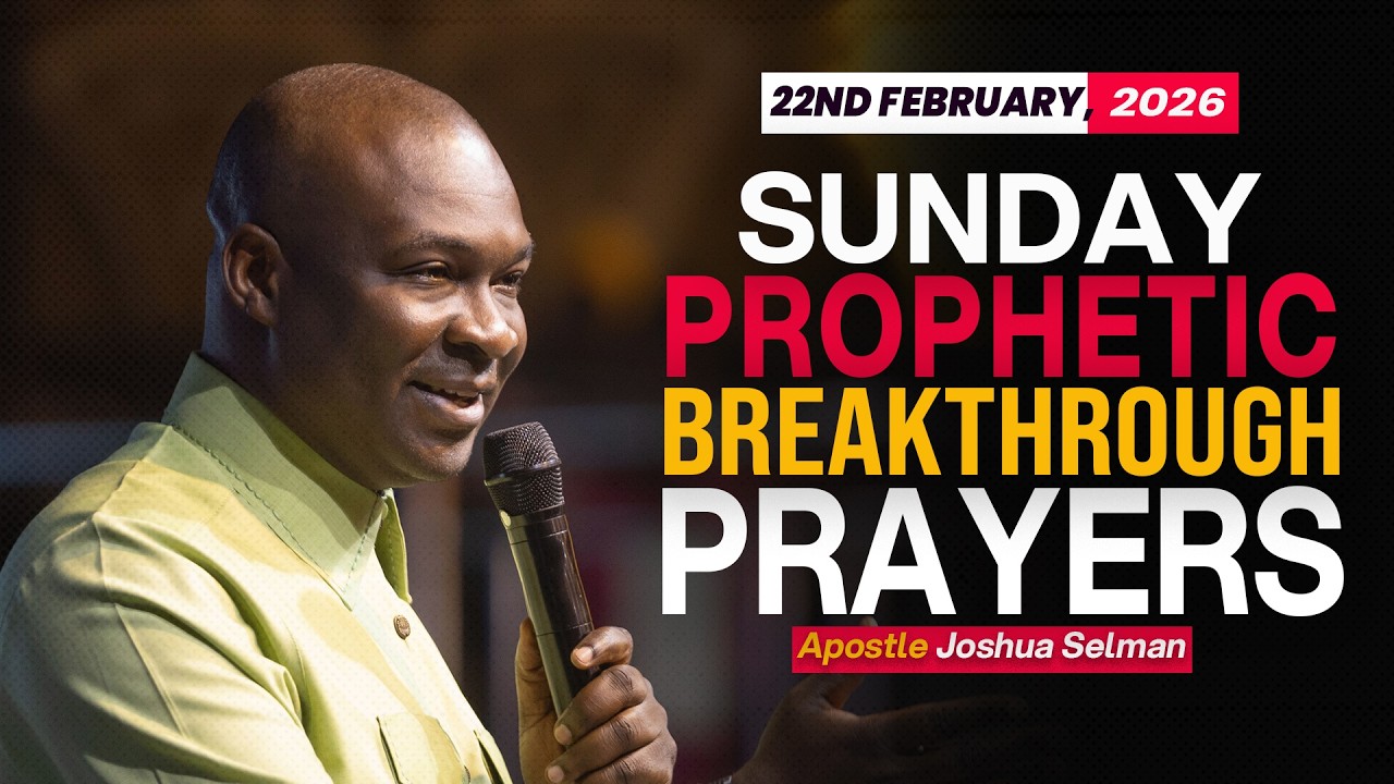 [21ST FEBRUARY, 2026] SUNDAY PROPHETIC PRAYERS - APOSTLE JOAHUA SELMAN 23108 26504 aac