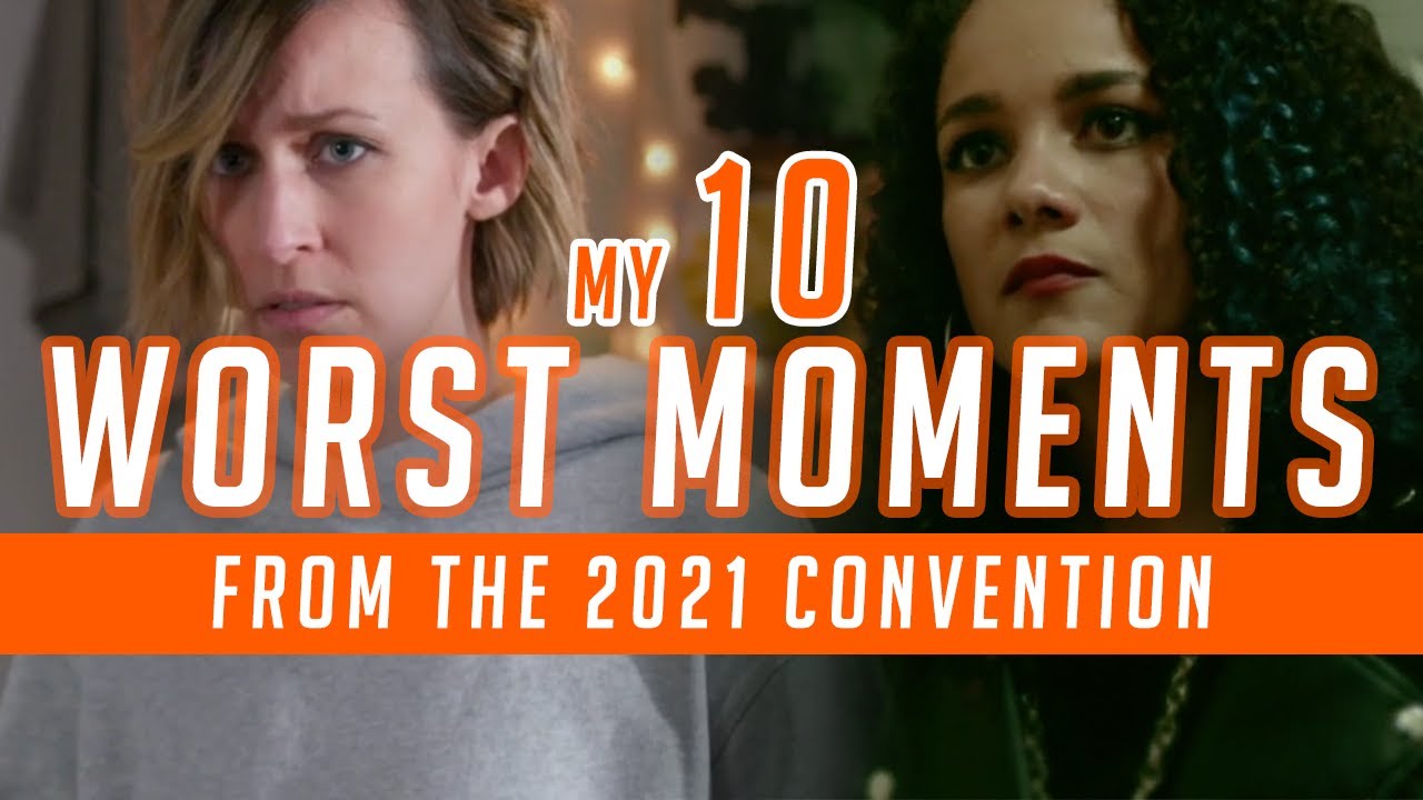 My 10 Worst Moments from the 2021 Convention