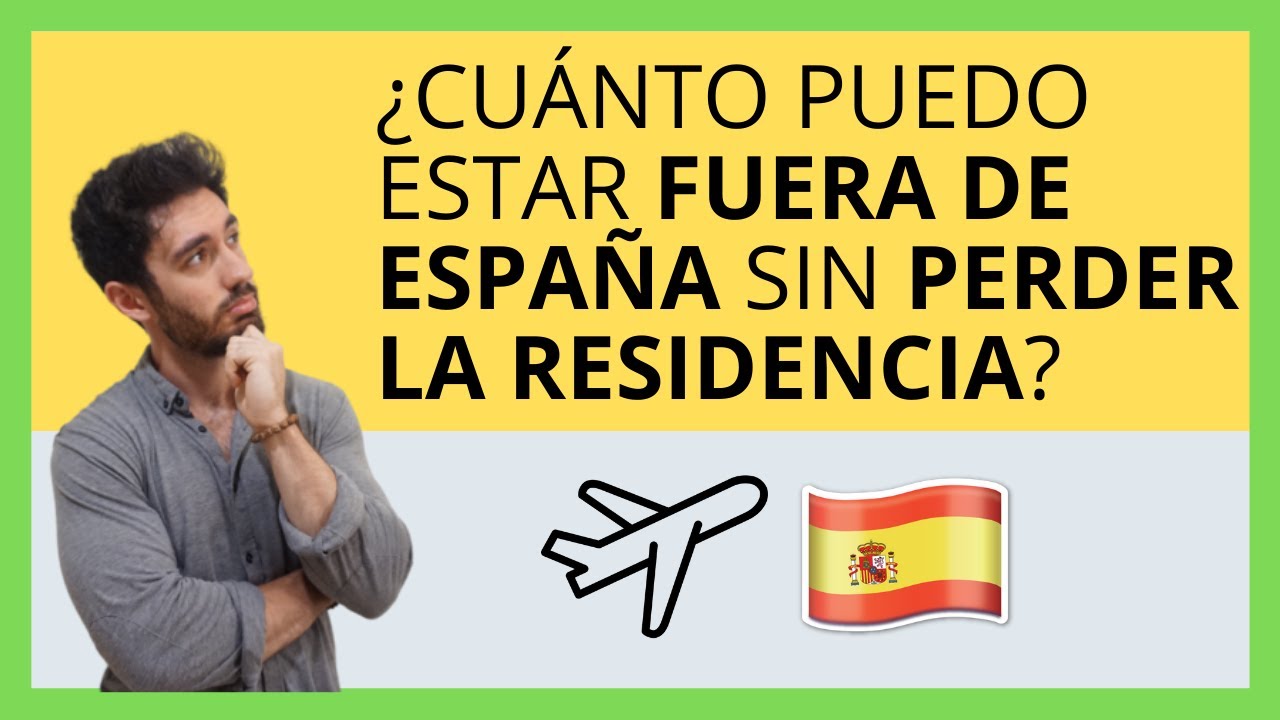✈️ ¿CUÁNTO TIEMPO puedo estar FUERA de ESPAÑA sin perder mi tarjeta de RESIDENCIA?
