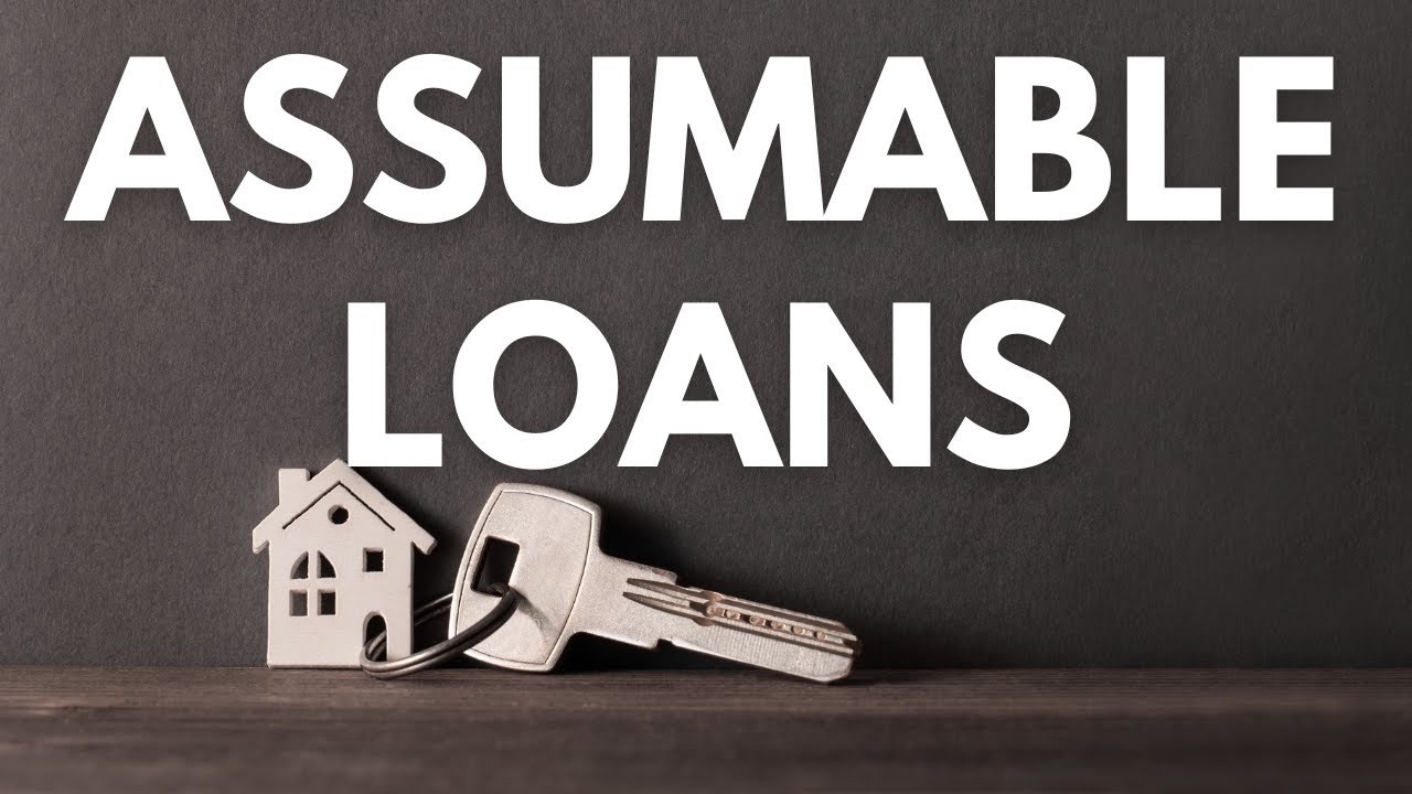 Mortgage Questions - Assumable Loans