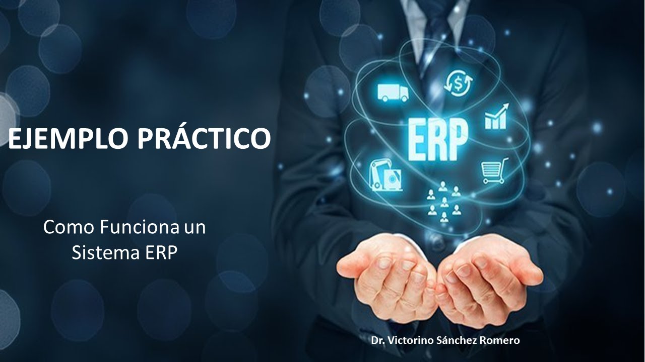 EJEMPLO PRÁCTICO DE COMO FUNCIONA UN SISTEMA ERP