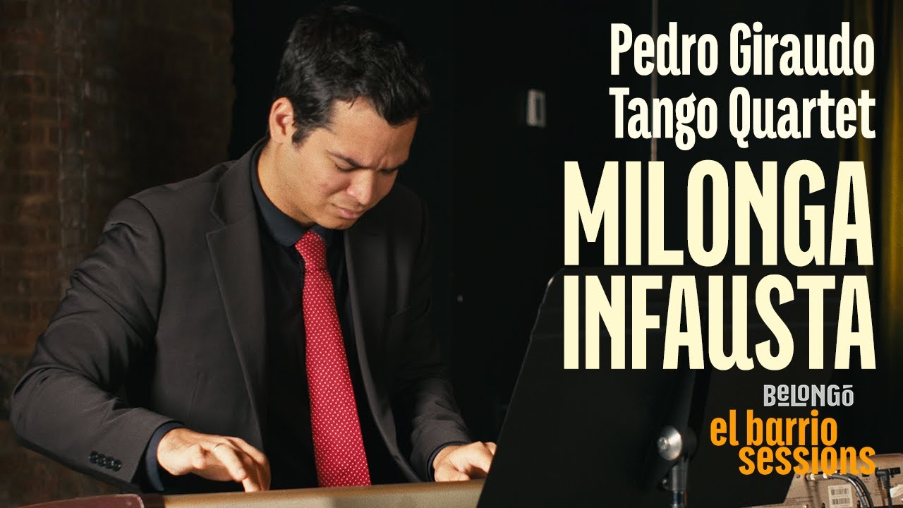 PEDRO GIRAUDO TANGO QUARTET | MILONGA INFAUSTA | EL BARRIO SESSIONS