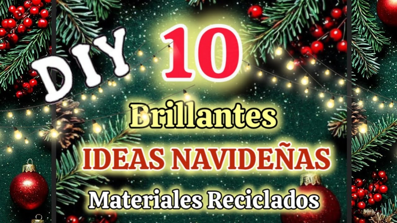 10 Sorprendentes IDEAS NAVIDE&Ntilde;AS🎄 con Materiales Reciclados ♻️ Sin gastar de m&aacute;s 💰 F&aacute;cil y Elegante 
