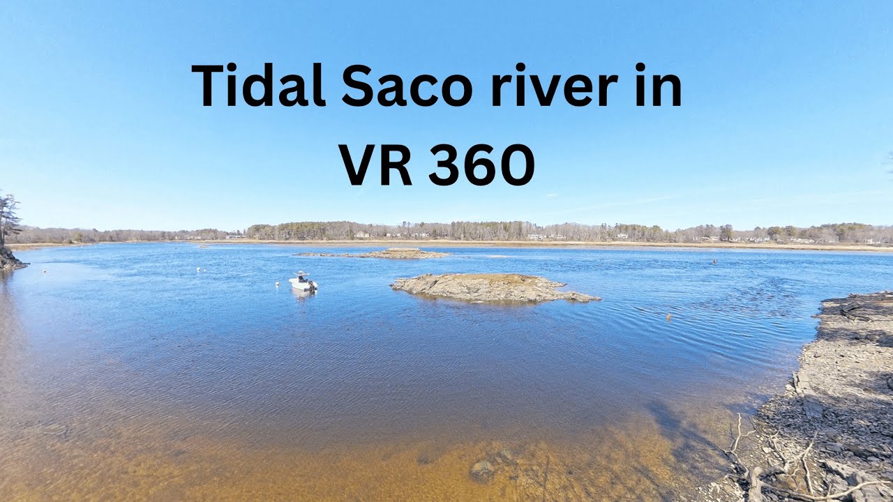 Incoming Tide on the Saco River | VR 360&deg; Nature Experience