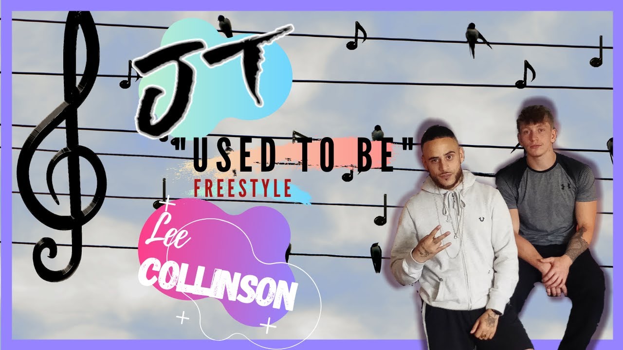 JT x Lee Collinson   'Used To Be' Freestyle