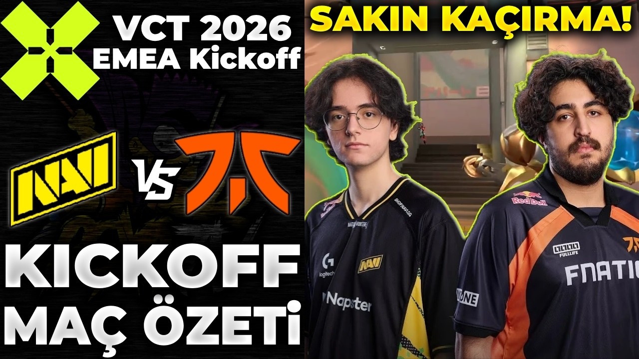 NAVI vs FNATIC MAÇ ÖZETİ | VCT 2026 EMEA Kickoff