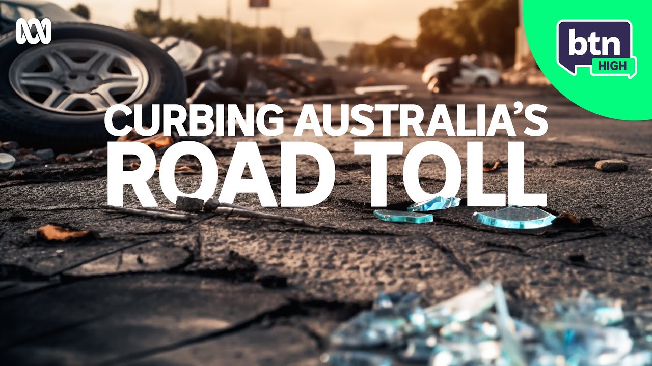 Curbing Australia&rsquo;s Road Death Toll - BTN High