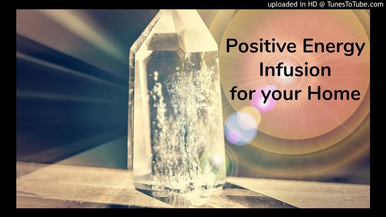 Positive Energy in Home: Powerful & Effective Energy Infusion for Your Home or Space [Reiki Energy]
