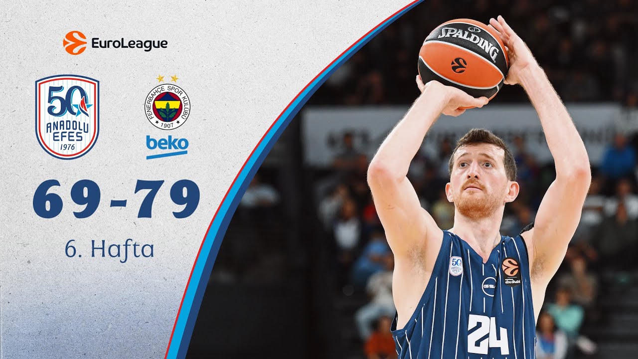 EuroLeague 6. Hafta: Anadolu Efes 69 - 79 Fenerbahçe Beko