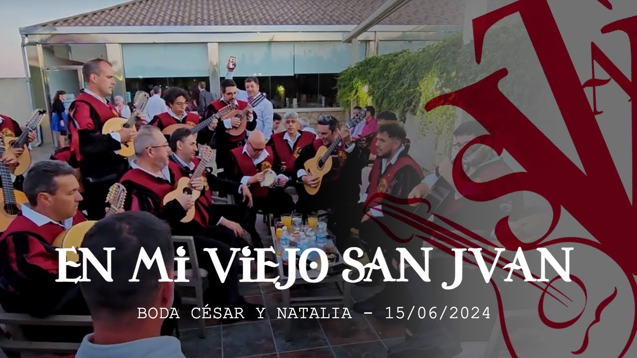 EN MI VIEJO SAN JUAN. Boda de César y Natalia (15.06.2024). Tuna Universitaria de Salamanca.