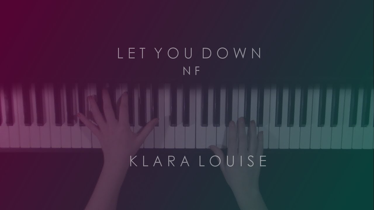 LET YOU DOWN | NF Piano Cover
