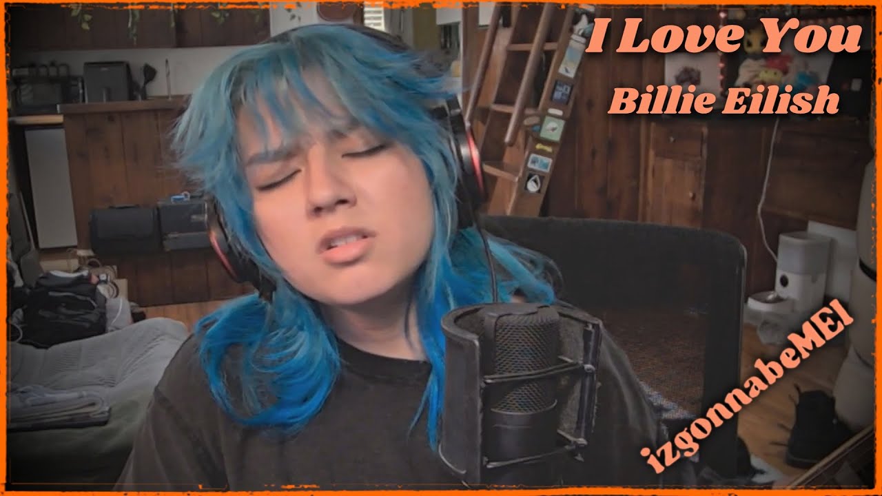 I Love You by Billie Eilish | Mei's Live Covers