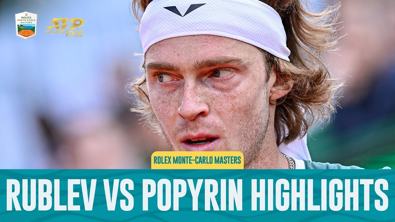 Andrey Rublev vs Alexei Popyrin Highlights | Rolex Monte Carlo Masters 2024