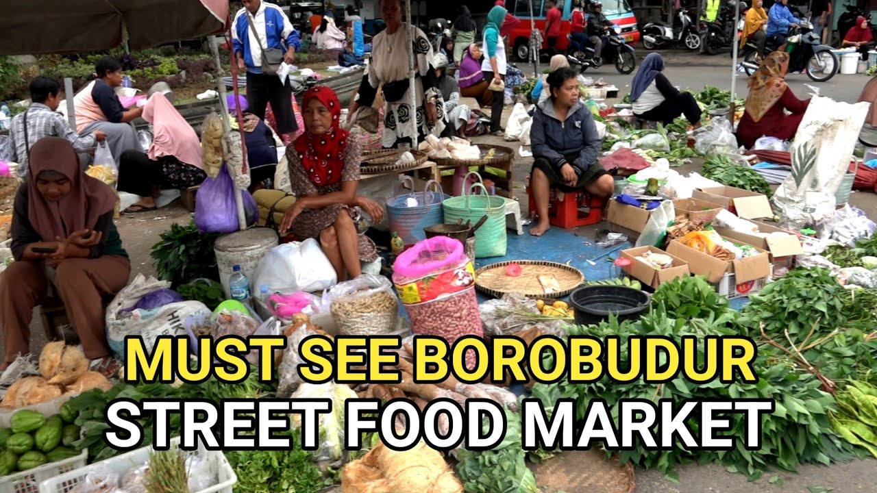 BOROBUDUR  FOOD MARKET INDONESIA PLENTY OF LOCAL SNACKS FRUITS VEGETABLES