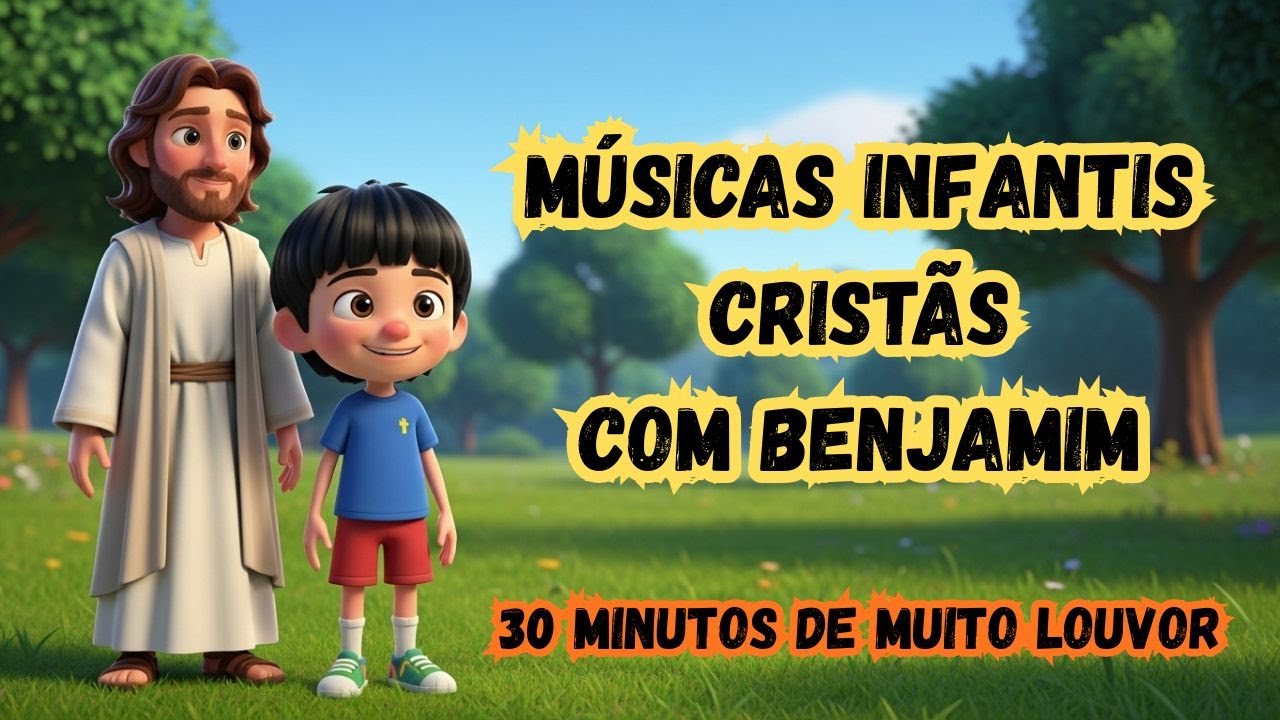 AS MELHORES MÚSICAS INFANTIS CRISTÃS 🎶 | Coletânea com Benjamim | Jesus, Valores e Bíblia