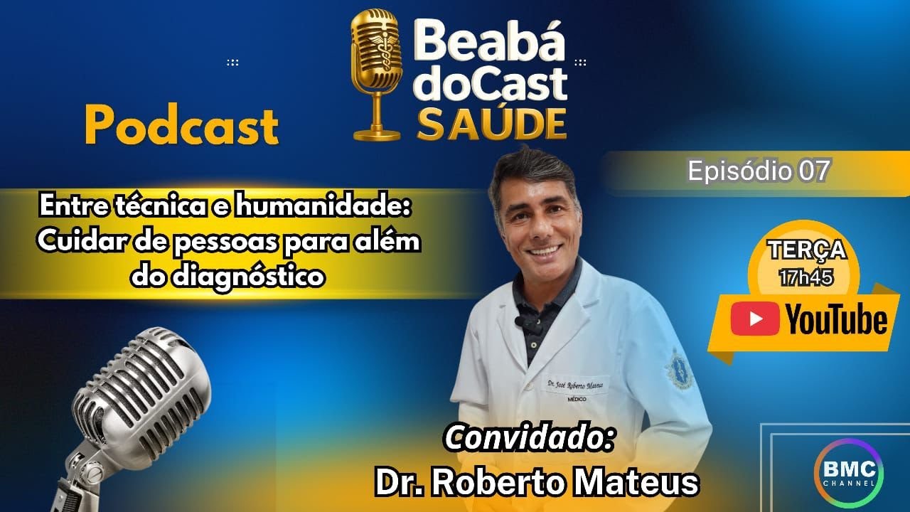 Dr. Roberto Mateus- Beabá do Cast Saúde #07