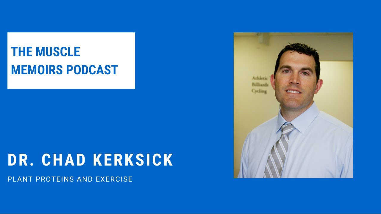 #94 Dr. Chad Kerksick - Plant Proteins & Exercise