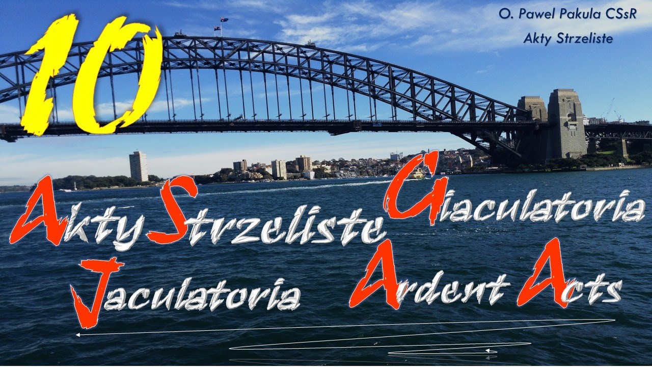 10 - AKTY STRZELISTE -JACULATORIA - ARDENT ACTS - GIACULATORIA - KWBHODEGETRIA -O. Paweł Pakuła CSsR