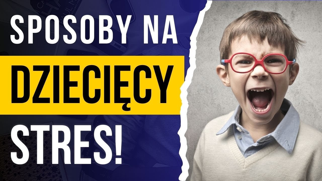 SPOSOBY NA DZIECIĘCY STRES