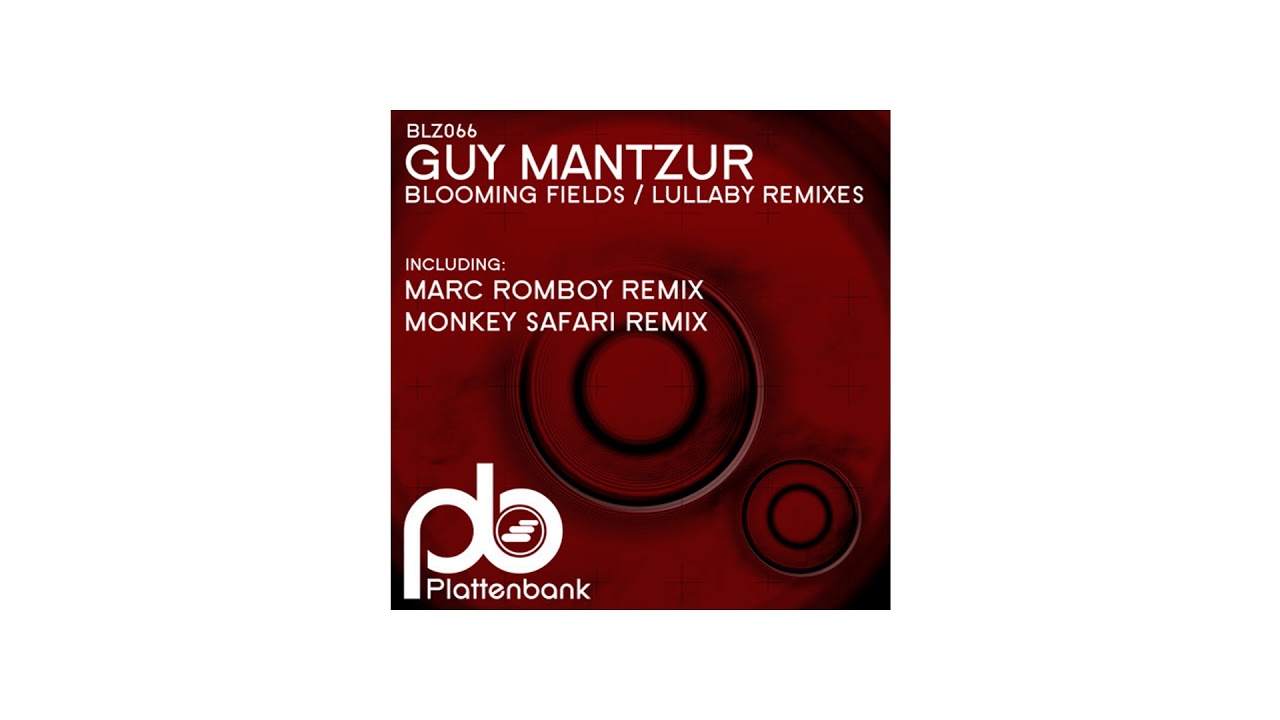 Guy Mantzur - Blooming Fields (Monkey Safari Remix)