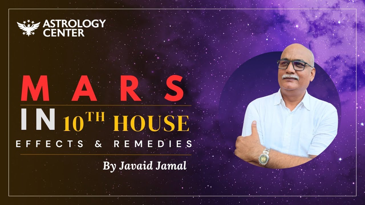 Mars in 10th House | Effects & Remedy | Javaid Jamal | www.astrologycenter.net